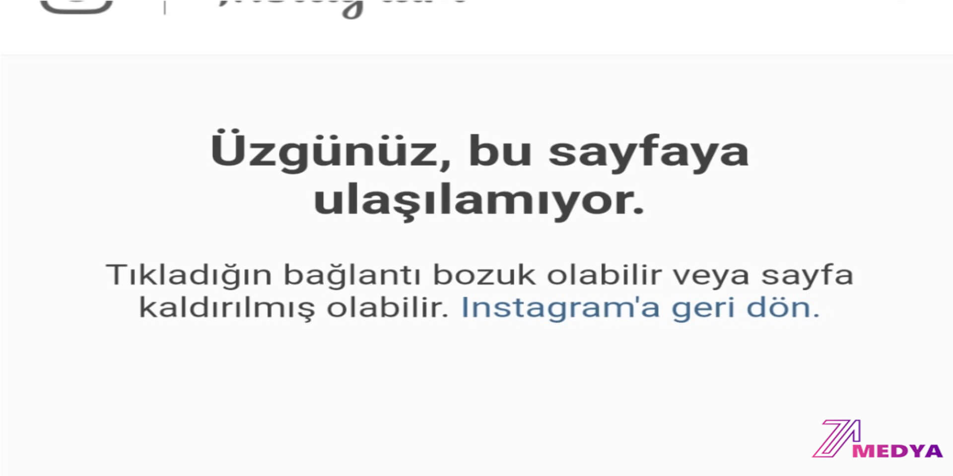 Instagram Üzgünüz Bu Sayfaya Ulaşılamıyor Hatası ve Çözüm Yolları
